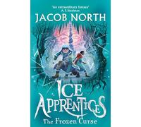 The Frozen Curse: The second title in this BREATHTAKING fantasy series: Volume 2 (Ice Apprentices)