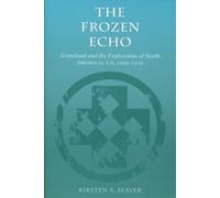 The Frozen Echo: Greenland and the Exploration of North America, ca. A.D. 1000-1500