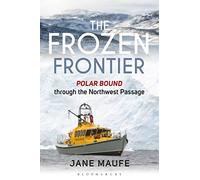 The Frozen Frontier: Polar Bound through the Northwest Passage