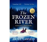 The Frozen River: The EXTRAORDINARY New York Times Bestseller Based on a Real Li