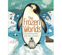 The Frozen Worlds: The Astonishing Nature of the Arctic and Antarctic (Hardback) - Jason Bittel Book