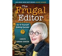 The Frugal Editor: Do-It-Yourself Editing Secrets-From Your Query Letters to Final Manuscript to the Marketing of Your New Bestseller, 3rd Edition