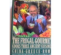 The Frugal Gourmet Cooks Three Ancient Cuisines: China, Greece, and Rome