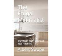 The Frugal Minimalist: Transform Your Home and Your Finances