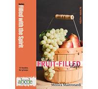 The Fruit-Filled Life: 13 Bible Studies for Small Groups: 3 (Filled with the Spirit)
