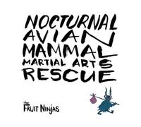 The Fruit Ninjas: Nocturnal Avian Mammal Martial Arts Rescue
