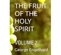 THE FRUIT OF THE HOLY SPIRIT: VOLUME 2 (AN ARRANGEMENT OF PRAYERS TOWARD THEOSIS)