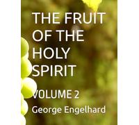 THE FRUIT OF THE HOLY SPIRIT: VOLUME 2 (AN ARRANGEMENT OF PRAYERS TOWARD THEOSIS)