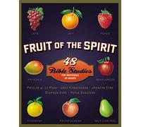 Fruit of the Spirit: 48 Bible Studies for Individuals or Groups (Fruit of the Spirit Bible Studies)