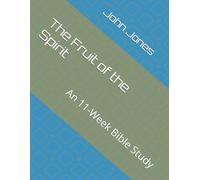 The Fruit of the Spirit: An 11 Week Bible Study