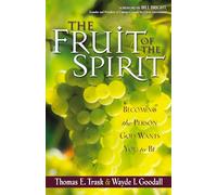 The Fruit of the Spirit: Becoming the Person God Wants You to Be