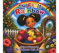 The Fruit Rainbow: Picture Book for Preschool Learners (The Children's Rainbow Journey Collection)