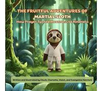 The Fruitful Adventures of Martial Sloth: How Prayer Turned Meanness to Kindness