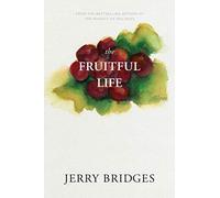 The Fruitful Life: The Overflow of God's Love Through You