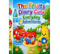 The Fruits Diary Cute Everyday Adventures: Coloring Book for Kids Ages 3-6