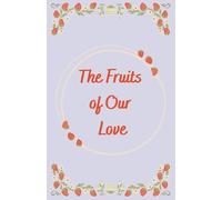 The Fruits of Our Love