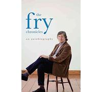 [The Fry Chronicles: An Autobiography] (By: Stephen Fry) [published: January, 2012]