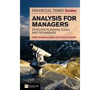 The FT Guide to Analysis for Managers: Effective planning tools & techniques