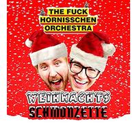 The Fuck Hornisschen Orchestra - Weihnachtsschmonzette