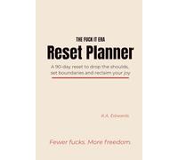 The Fuck It Era Reset Planner (Cream Edition): A 90-Day Planner to Drop the Shoulds, Set Boundaries, and Reclaim Your Joy
