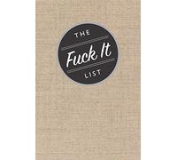The Fuck It List: Blank Lined 6X9 Journal / Notebook / Diary for Funny Gift or Personal Writing