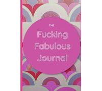 The Fucking Fabulous Journal