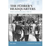 The Führer's Headquarters: Hitler's command bunkers 1939-45: No. 100 (Fortress)