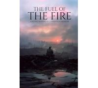 The Fuel of the Fire: A Royal Marine 41 Commando Memoir