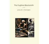 The Fugitive Blacksmith (Classic Books)