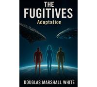 THE FUGITIVES - Adaptation: 2 (The Fugitives Series)