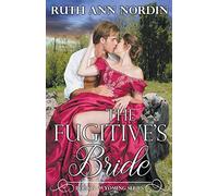 The Fugitive's Bride: 3 (Wyoming)