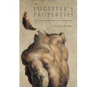 The Fugitive's Properties: Law and the Poetics of Possession