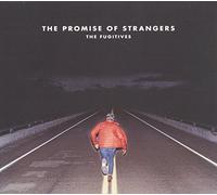The Fugitives - The Promise Of Strangers