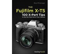 The Fujifilm X-T5 by Rico Pfirstinger - 9798888140215