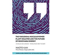 The Fukushima Nuclear Power Plant Disaster and the Future of Renewable Energy (Distinguished Speakers Series)