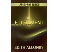 The Fulfilment (Large Print Edition): A lost, visionary novel once censored, exploring hidden truths, mystical revelations, and the limits of human faith