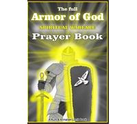 The full Armor of God - Spiritual Warfare - Prayer Book