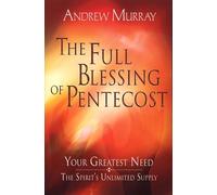 The Full Blessing of Pentecost: Your Greatest Need - The Spirit's Unlimited Supply