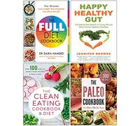 The Full Diet Cookbook, Happy Healthy Gut, The Clean Eating Cookbook & Diet, The Paleo Cookbook 4 Books Collection Set