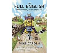 The Full English: Pedalling Through England, Mid-life Crisis and Truly Rampant Man-flu