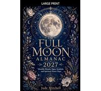 The Full Moon Almanac 2027