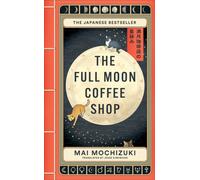 The Full Moon Coffee Shop : THE #1 INTERNATIONALLY BESTSELLING HEALING SERIES