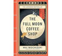 The Full Moon Coffee Shop: THE #1 INTERNATIONALLY BESTSELLING HEALING SERIES