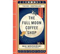 The Full Moon Coffee Shop: The bestselling Japanese healing classic | Paperback
