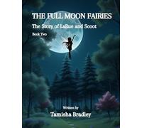 The Full Moon Fairies: The Story of LaRue and Scoot Book Two