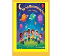 The Full Moon is Coming Soon: A Collection of Children's Short Stories about the Full Moon in Every Sign