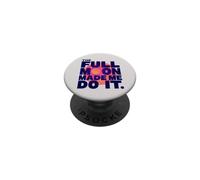 The Full Moon Made Me Do It. Novelty Fun Spiritual Slogan PopSockets Adhesive PopGrip