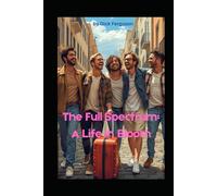 The Full Spectrum: A Life in Bloom