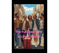 The Full Spectrum: A Life in Bloom
