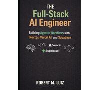 The Full-Stack AI Engineer: Building Agentic Workflows with Next.js, Vercel AI, and Supabase
